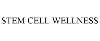 STEM CELL WELLNESS