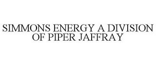 SIMMONS ENERGY A DIVISION OF PIPER JAFFRAY