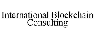 INTERNATIONAL BLOCKCHAIN CONSULTING