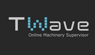 TWAVE ONLINE MACHINERY SUPERVISOR