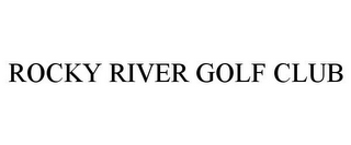 ROCKY RIVER GOLF CLUB