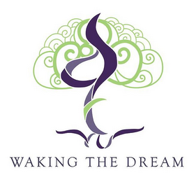 WAKING THE DREAM
