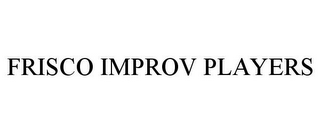 FRISCO IMPROV PLAYERS