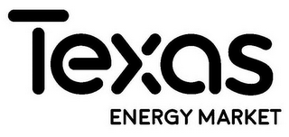 TEXAS ENERGY MARKET