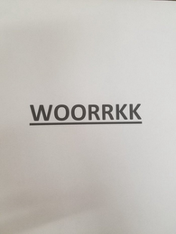 WOORRKK