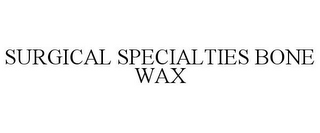 SURGICAL SPECIALTIES BONE WAX