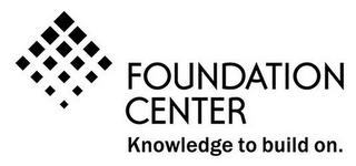 FOUNDATION CENTER KNOWLEDGE TO BUILD ON.