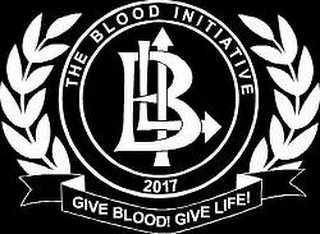 BLI THE BLOOD INITIATIVE 2017 GIVE BLOOD! GIVE LIFE!