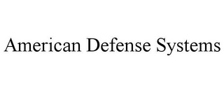 AMERICAN DEFENSE SYSTEMS