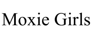 MOXIE GIRLS