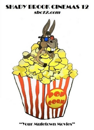 SHADY BROOK CINEMAS 12 SBC12.COM "YOUR MULETOWN MOVIES" POPCORN