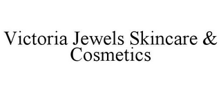 VICTORIA JEWELS SKINCARE & COSMETICS