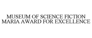 MUSEUM OF SCIENCE FICTION MARIA AWARD FOR EXCELLENCE