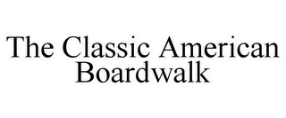 THE CLASSIC AMERICAN BOARDWALK