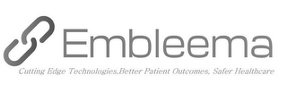 EMBLEEMA CUTTING EDGE TECHNOLOGIES, BETTER PATIENT OUTCOMES, SAFER HEALTHCARE