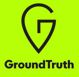 G GROUNDTRUTH