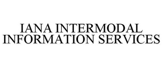 IANA INTERMODAL INFORMATION SERVICES