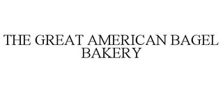 THE GREAT AMERICAN BAGEL BAKERY