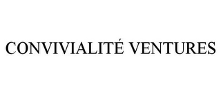 CONVIVIALITÉ VENTURES