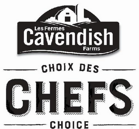 LES FERMES CAVENDISH FARMS CHOIX DES CHEFS CHOICE