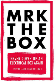 MRK THE BOX NEVER COVER UP AN ELECTRICAL BOX AGAIN [DRYWALLERS BEST FRIEND]