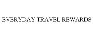 EVERYDAY TRAVEL REWARDS