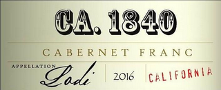 CA. 1840 CABERNET FRANC APPELLATION LODI 2016 CALIFORNIA