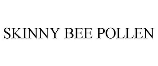 SKINNY BEE POLLEN