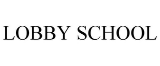 LOBBY SCHOOL