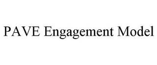 PAVE ENGAGEMENT MODEL