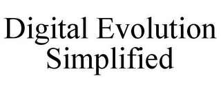 DIGITAL EVOLUTION SIMPLIFIED