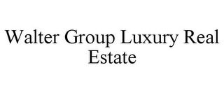 WALTER GROUP LUXURY REAL ESTATE