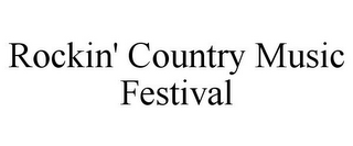 ROCKIN' COUNTRY MUSIC FESTIVAL