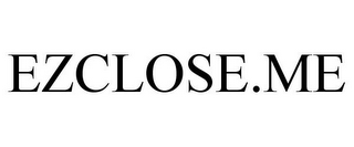 EZCLOSE.ME