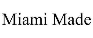 MIAMI MADE