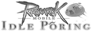 RAGNAROK MOBILE IDLE PORING