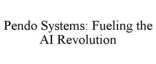 PENDO SYSTEMS: FUELING THE AI REVOLUTION