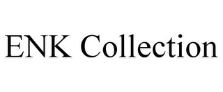 ENK COLLECTION