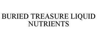 BURIED TREASURE LIQUID NUTRIENTS