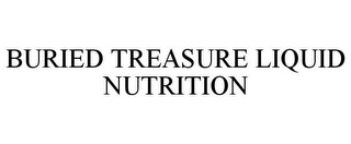 BURIED TREASURE LIQUID NUTRITION