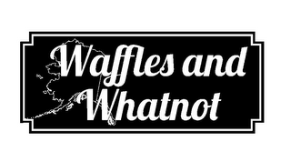 WAFFLES AND WHATNOT