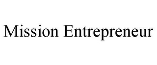 MISSION ENTREPRENEUR