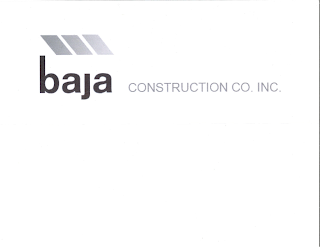 BAJA CONSTRUCTION CO. INC