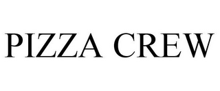 PIZZA CREW