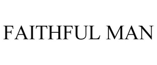 FAITHFUL MAN