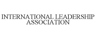 INTERNATIONAL LEADERSHIP ASSOCIATION