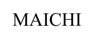 MAICHI