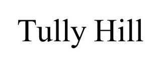 TULLY HILL