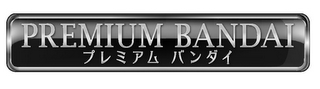 PREMIUM BANDAI