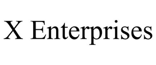 X ENTERPRISES